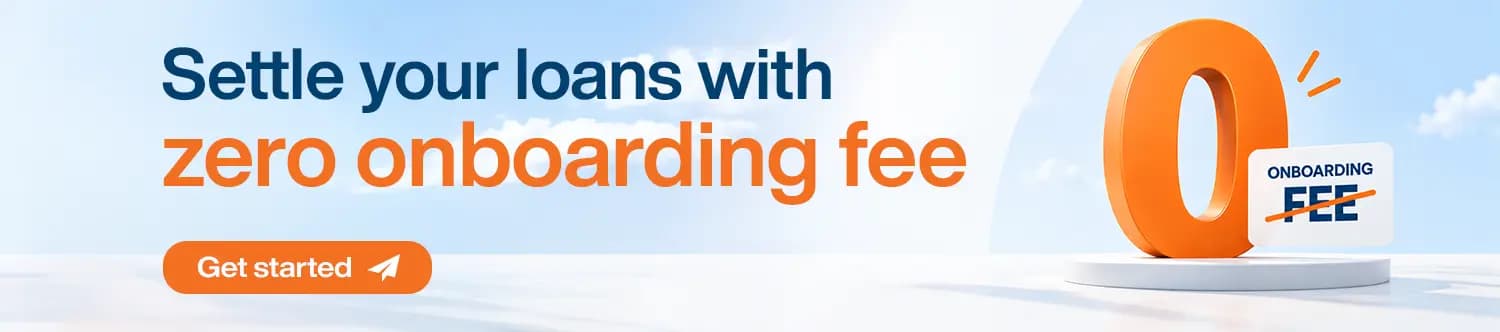 Settle your loan with zero onboarding fee